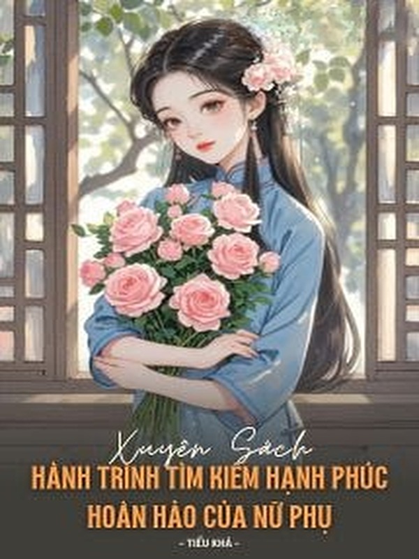 Xuyên Sách, Hành Trình Tìm Kiếm Hạnh Phúc Hoàn Hảo Của Nữ Phụ