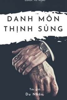 Danh Môn Thịnh Sủng: Quyền Thiếu Xin Chiếu Cố