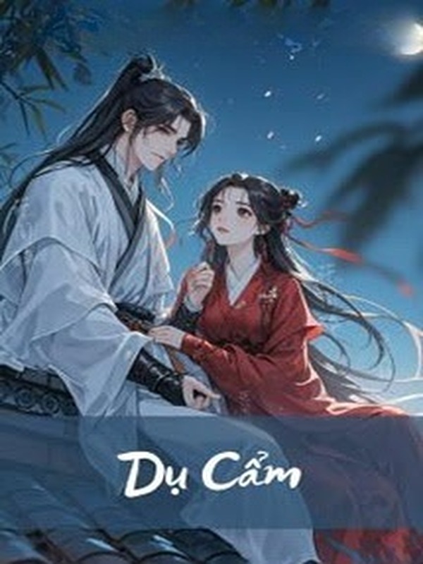 Dụ Cẩm - Thanh Xà Tiểu Kiều