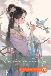 Lựa Chọn Của Tử Quy - Yên Lê Bất Ly