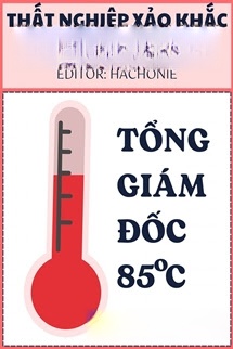 Tổng Giám Đốc 85℃ - Thất Nghiệp Xảo Khắc Lực Chức Nhân