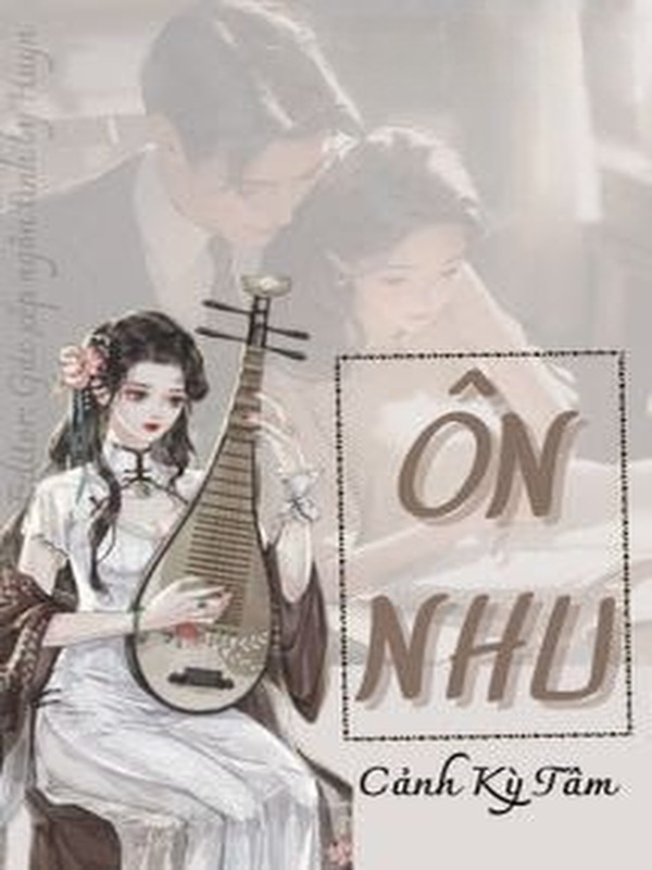 Ôn Nhu - Cảnh Kỳ Tâm