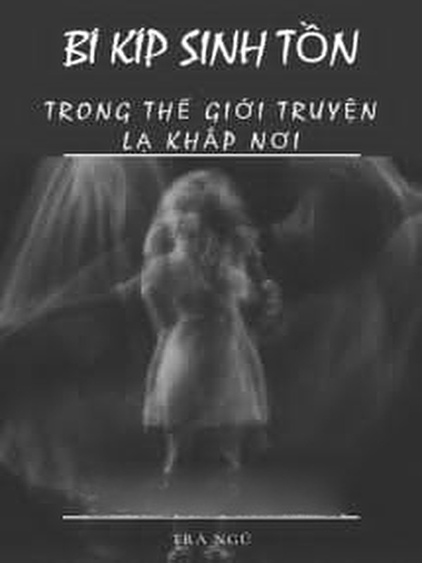 Bí Kíp Sinh Tồn Trong Thế Giới "Truyện Lạ Khắp Nơi"