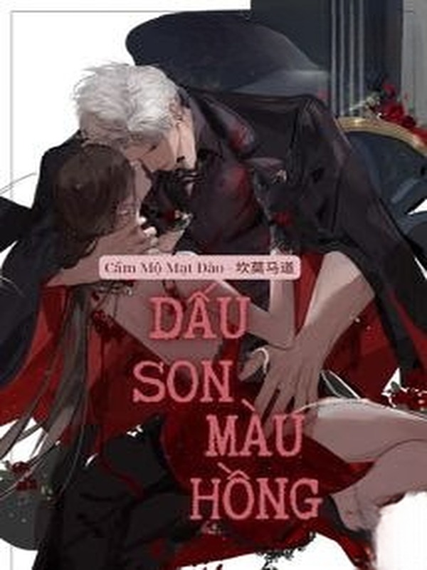 Dấu Son Màu Hồng - Lạc Nhật Bất Vãn