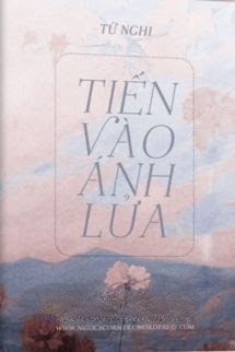 Tiến Vào Ánh Lửa - Tứ Nghi