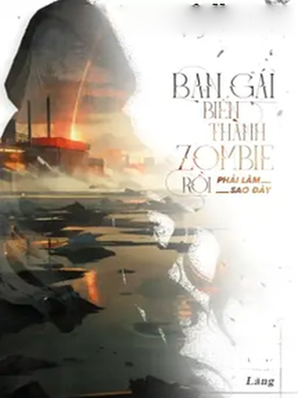 Bạn Gái Biến Thành Zombie Rồi Phải Làm Sao Đây