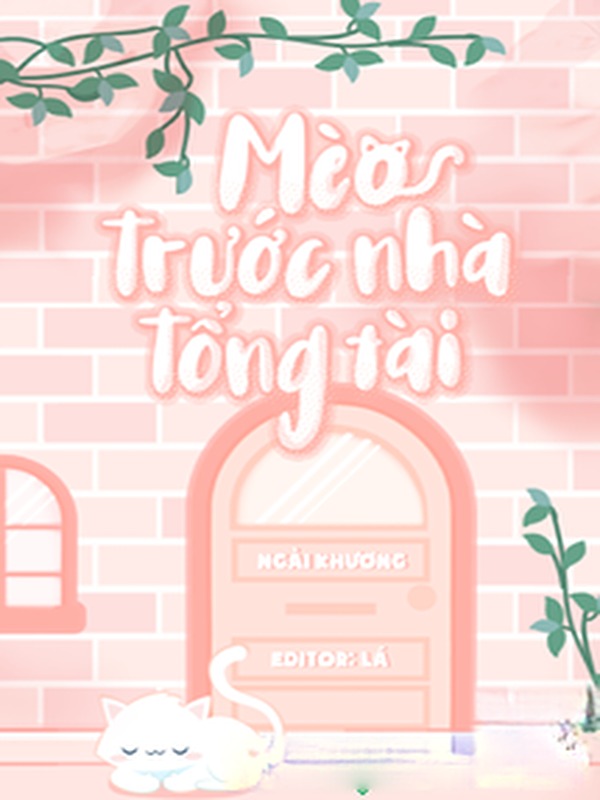 Mèo Trước Nhà Tổng Tài