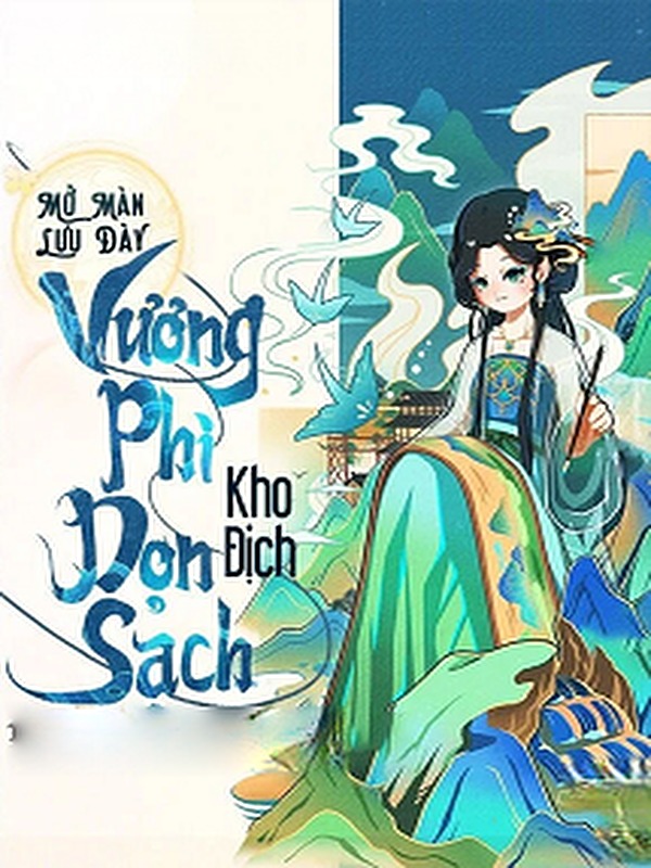 Mở Màn Lưu Đày Vương Phi Dọn Sạch Hoàng Thành