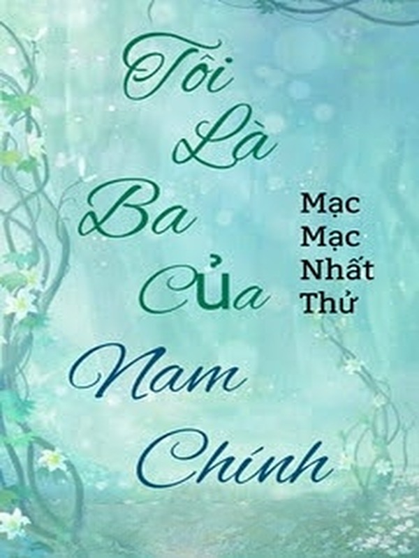 Tôi Là Ba Của Nam Chính