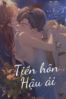 Tiền Hôn Hậu Ái - Ngư Hoả Hoả
