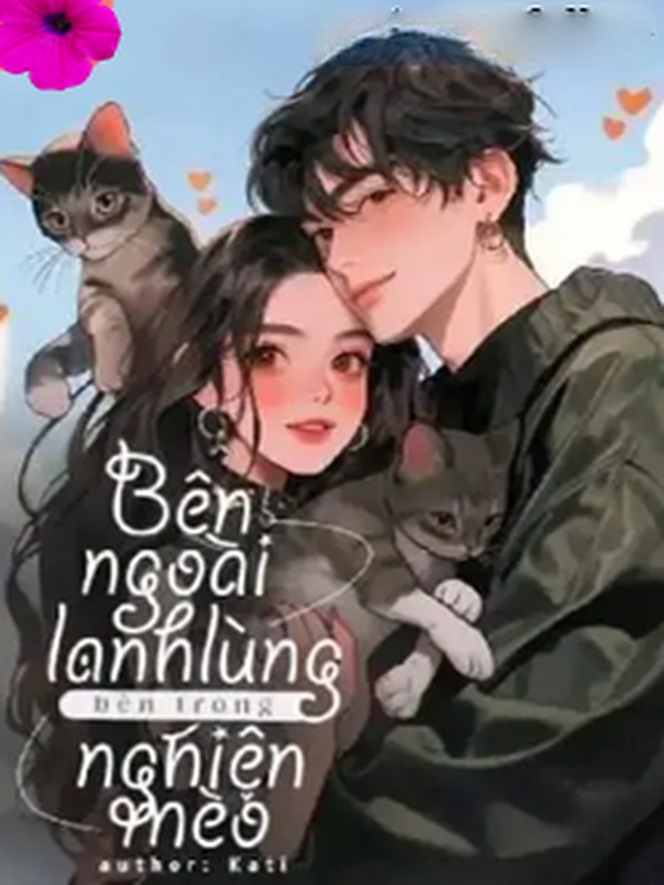 Bên Ngoài Lạnh Lùng Bên Trong Nghiện Mèo