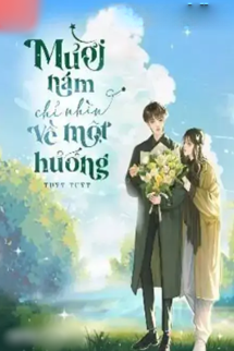 Mười Năm Chỉ Nhìn Về Một Hướng