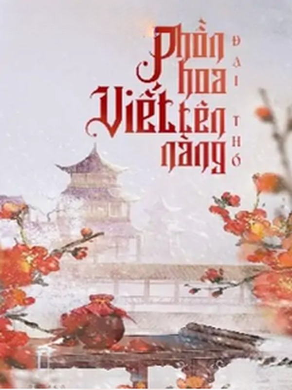 Phồn Hoa Viết Tên Nàng