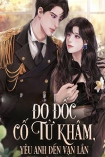 Đô Đốc Cố Tử Khâm, Yêu Anh Đến Vạn Lần