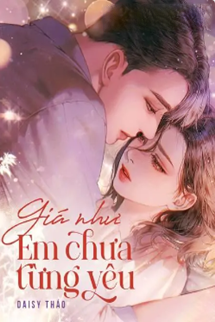 Giá Như Em Chưa Từng Yêu