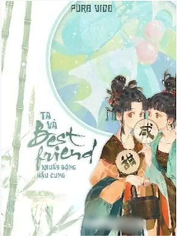 Ta Và Best Friend Khuấy Đảo Hậu Cung