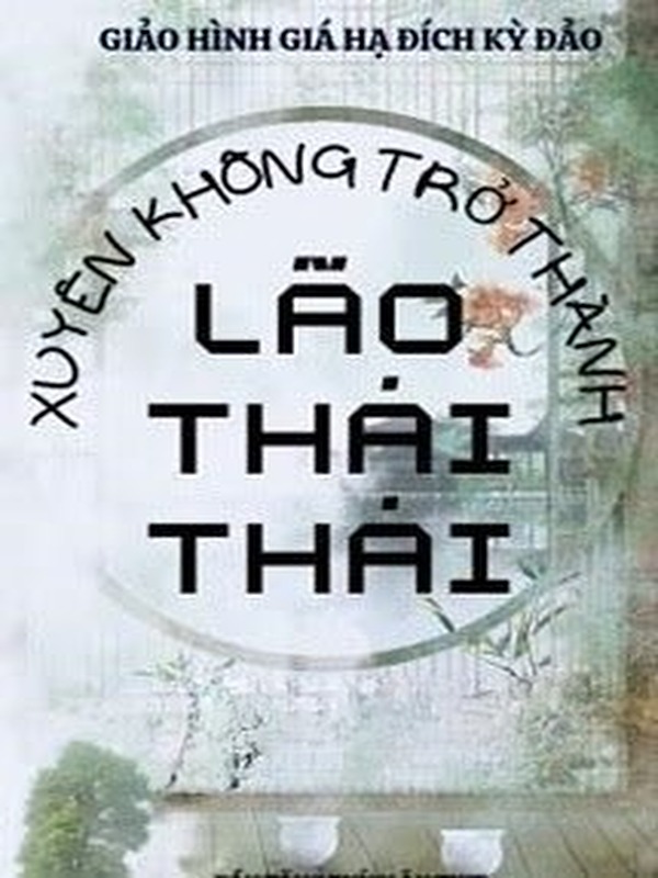 Xuyên Không Trở Thành Lão Thái Thái