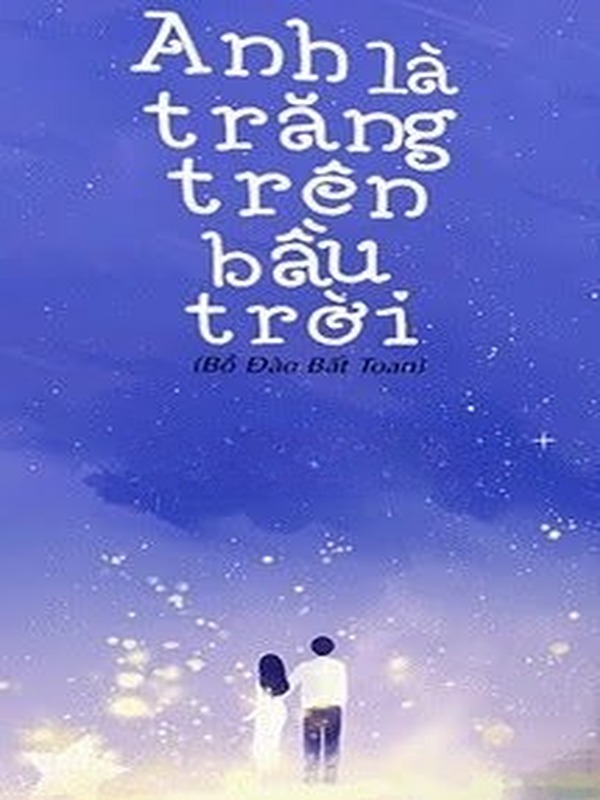 Anh Là Trăng Trên Bầu Trời