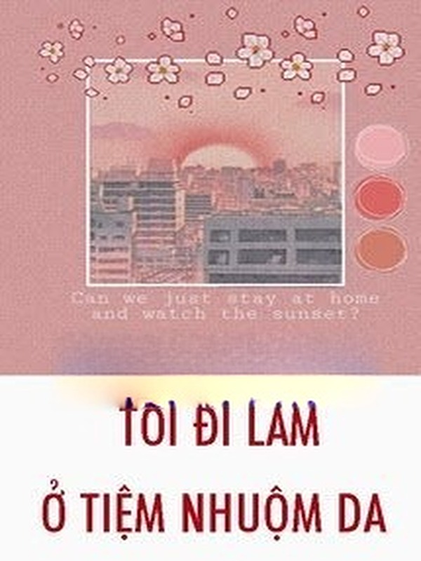 Tôi Đi Làm Ở Tiệm Nhuộm Da