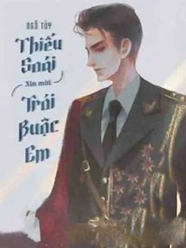 Thiếu Soái Xin Mời Trói Buộc Em