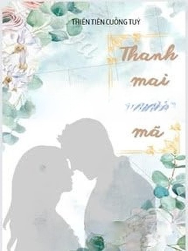 Thanh Mai Trúc Mã - Thiên Tiên Cuồng Túy