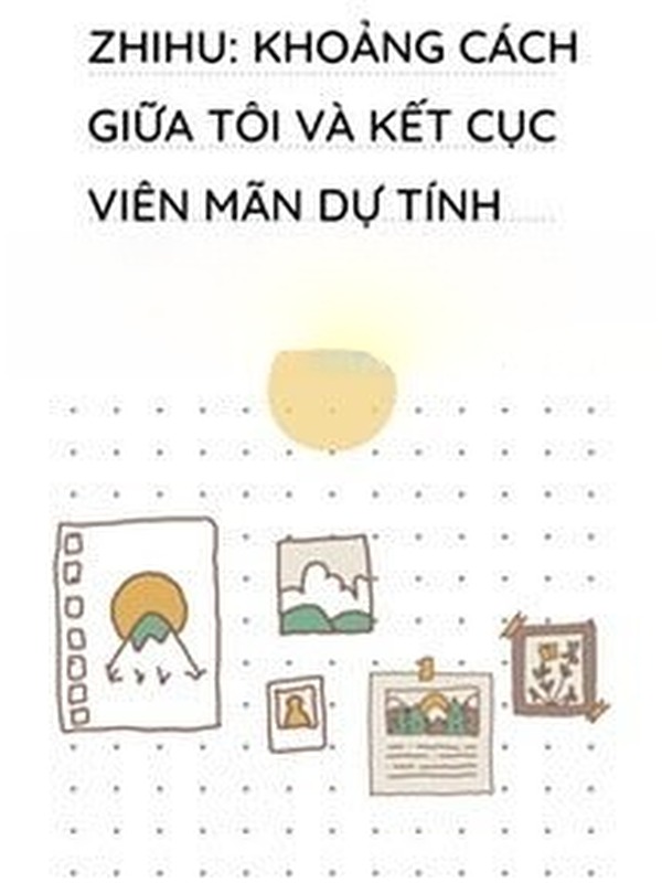 Khoảng Cách Giữa Tôi Và Kết Cục Viên Mãn Dự Tính