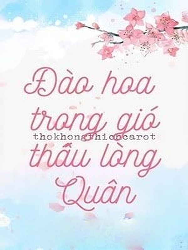 Đào Hoa Trong Gió Thấu Lòng Quân