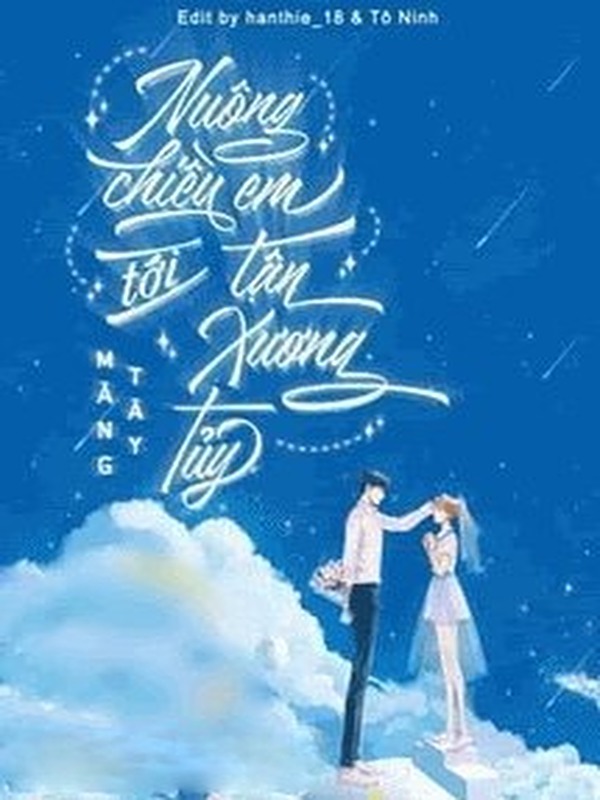 Nuông Chiều Em Tới Tận Xương Tủy