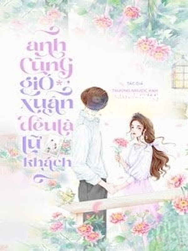 Anh Và Gió Xuân Đều Là Lữ Khách