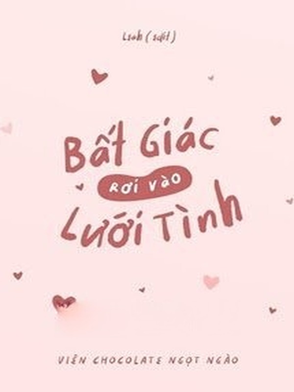 Bất Giác Rơi Vào Lưới Tình