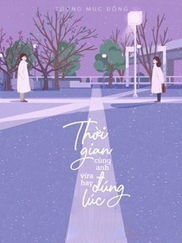 Thời Gian Cùng Anh, Vừa Hay Đúng Lúc