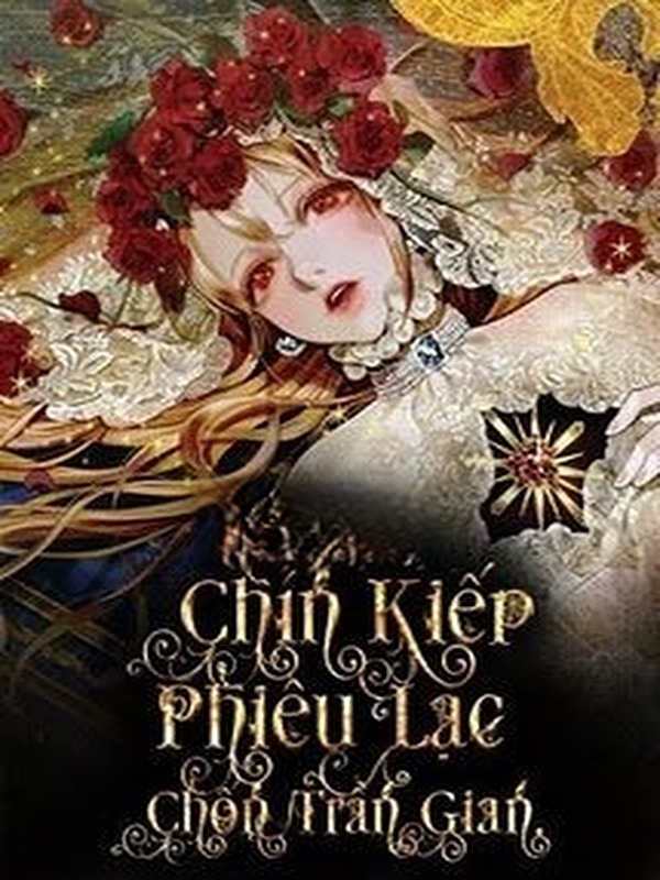 [Mau Xuyên] Chín Kiếp Phiêu Lạc Chốn Trần Gian