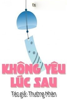 Không Yêu Lúc Sau