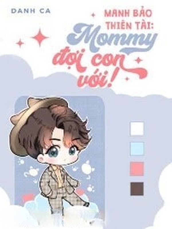 Manh Bảo Thiên Tài: Mommy Đợi Con Với!