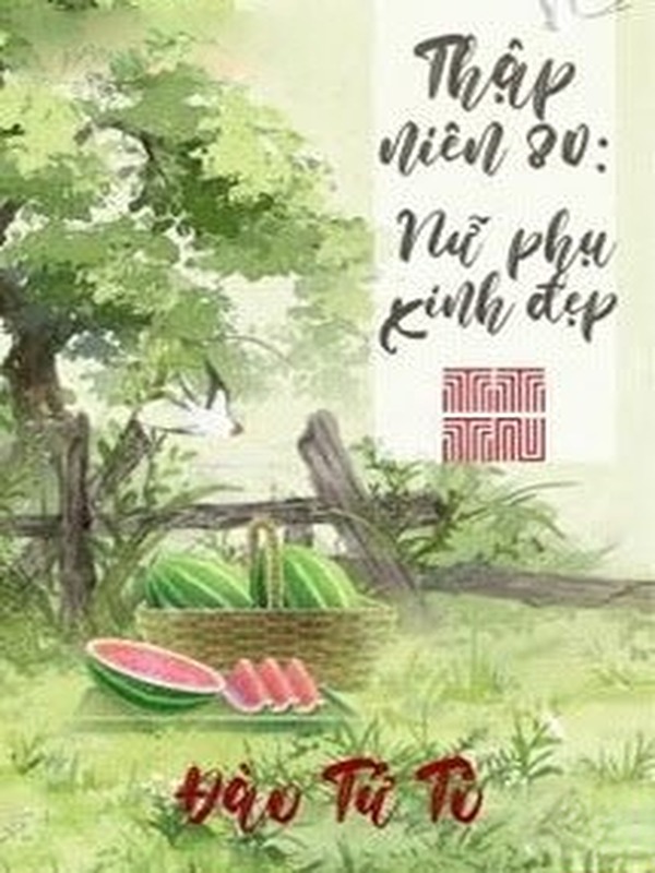 Thập Niên 80: Nữ Phụ Xinh Đẹp