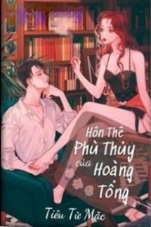 Hôn Thê Phù Thủy Của Hoàng Tổng