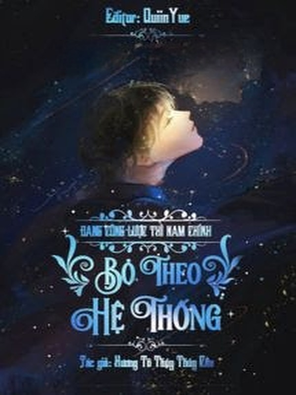 Đang Công Lược Thì Nam Chính Bỏ Theo Hệ Thống