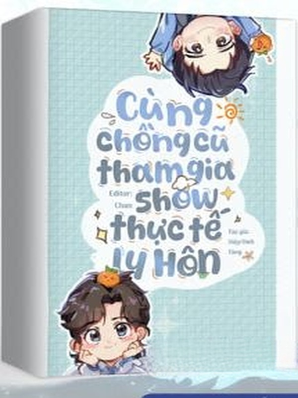 Cùng Chồng Cũ Tham Gia Show Thực Tế Ly Hôn