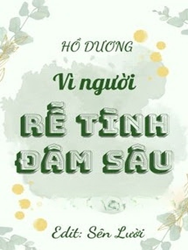 Vì Người Rễ Tình Đâm Sâu