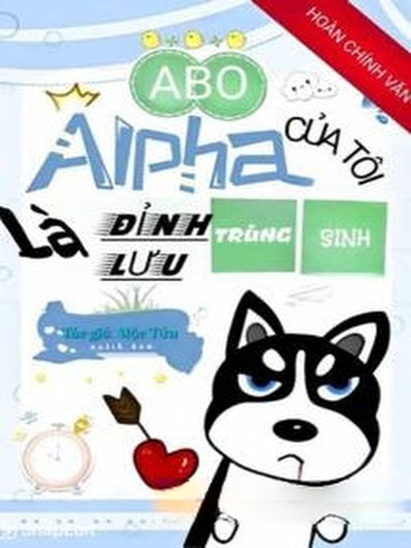 Alpha Của Tôi Là Đỉnh Lưu Trùng Sinh