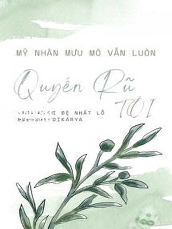 Mỹ Nhân Mưu Mô Vẫn Luôn Quyến Rũ Tôi