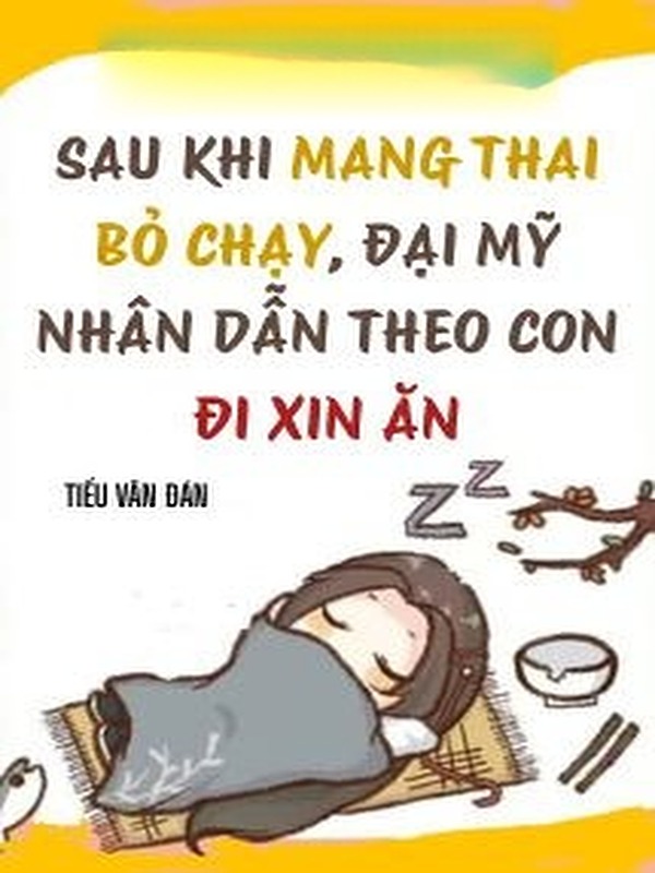 Sau Khi Mang Thai Bỏ Chạy, Đại Mỹ Nhân Dẫn Theo Con Đi Xin Ăn