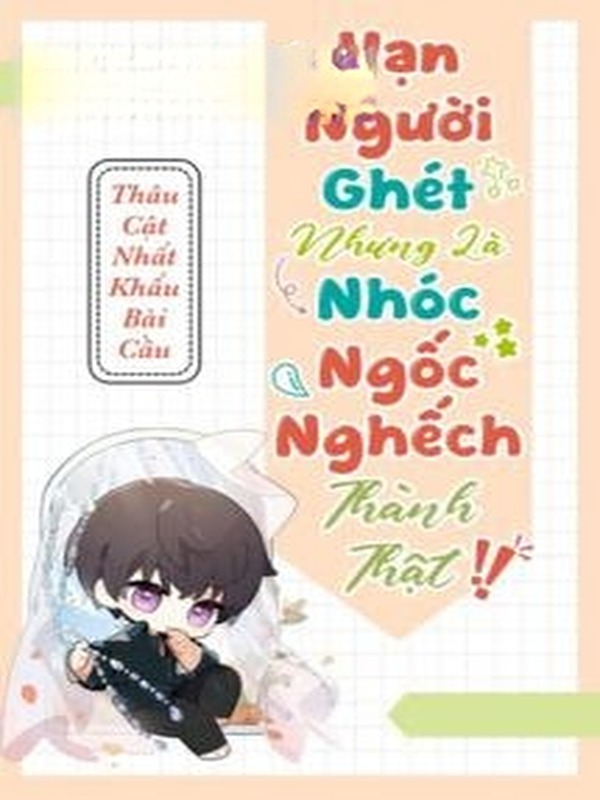 Vạn Người Ghét Nhưng Là Nhóc Ngốc Nghếch Thành Thật