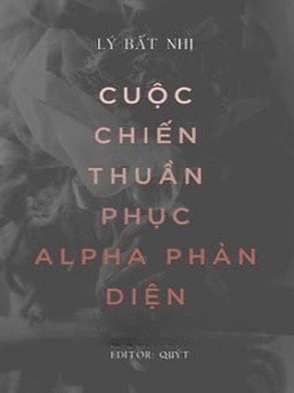 Cuộc Chiến Thuần Phục Alpha Phản Diện