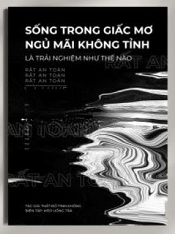 Sống Trong Giấc Mơ Ngủ Mãi Không Tỉnh Là Trải Nghiệm Như Thế Nào?