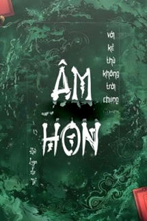 Âm Hôn Với Kẻ Thù Không Đội Trời Chung