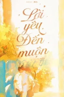 Lời Yêu Đến Muộn - Lâm Du Niên