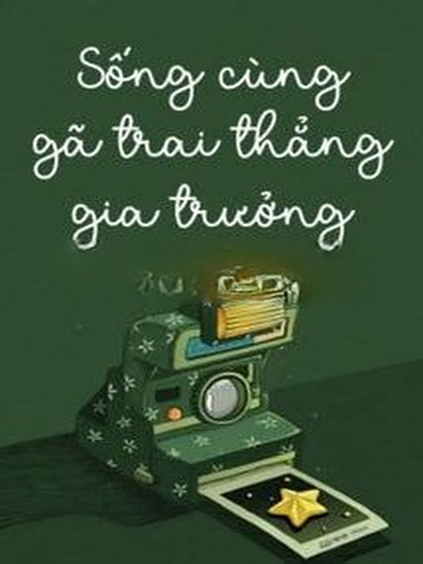 Sống Cùng Gã Trai Thẳng Gia Trưởng
