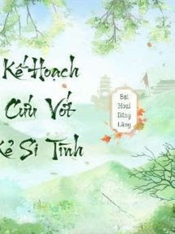 Kế Hoạch Cứu Vớt Kẻ Si Tình