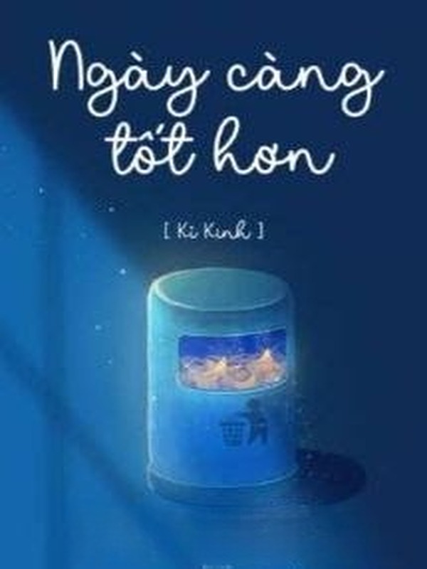 Ngày Càng Tốt Hơn - Kỉ Kinh